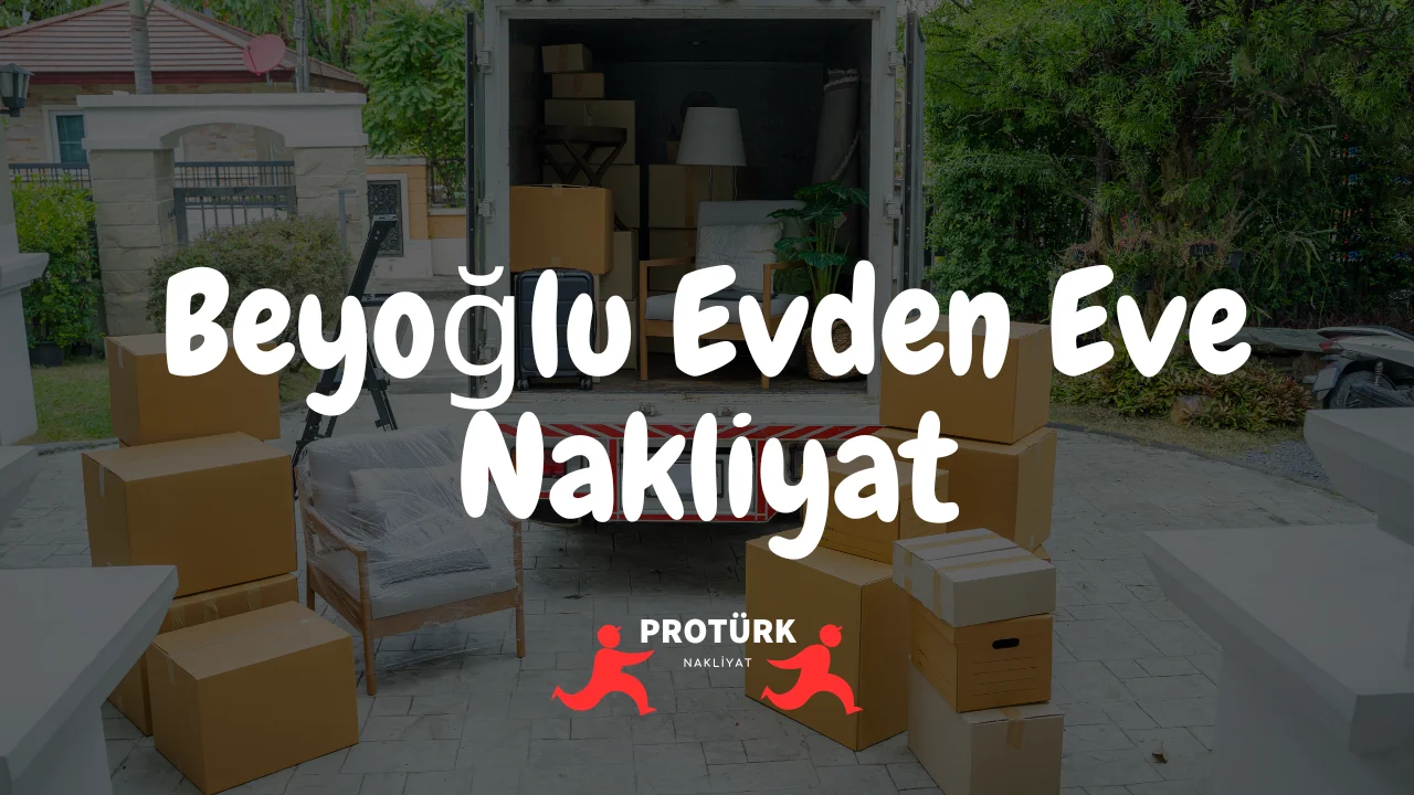 Beyoğlu Evden Eve Nakliyat