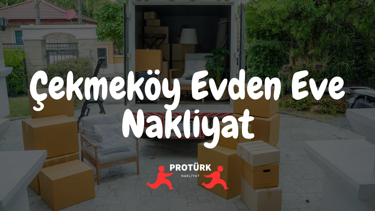Çekmeköy Evden Eve Nakliyat
