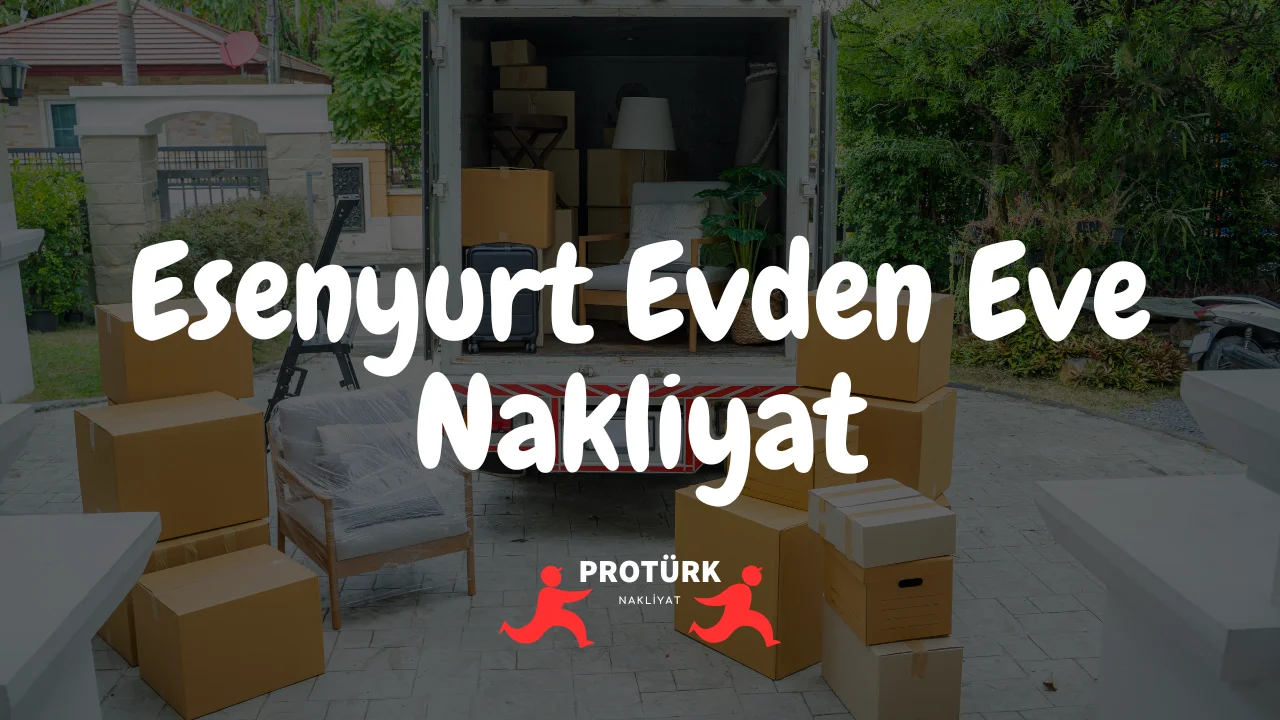 Esenyurt Evden Eve Nakliyat