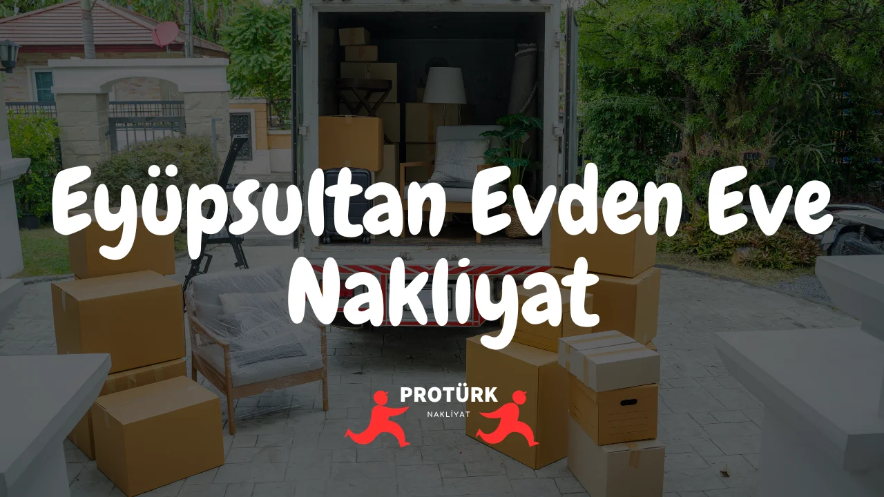 Eyüpsultan Evden Eve Nakliyat