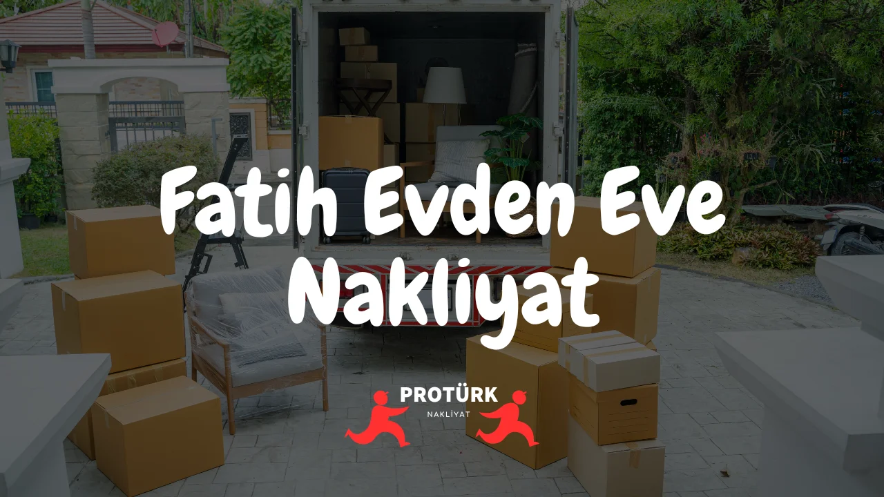 Fatih Evden Eve Nakliyat