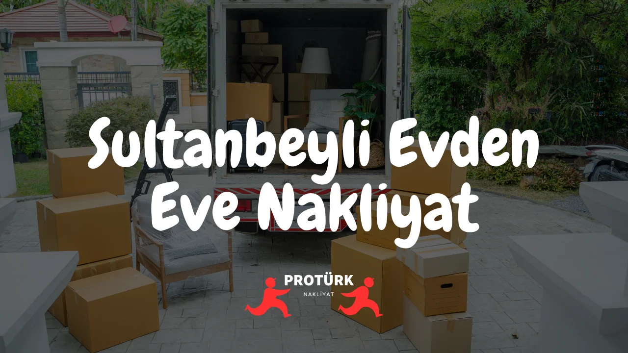 Sultanbeyli Evden Eve Nakliyat