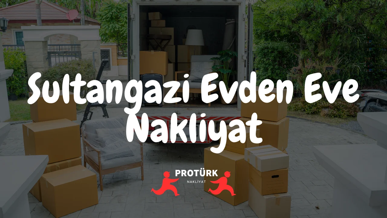 Sultangazi Evden Eve Nakliyat