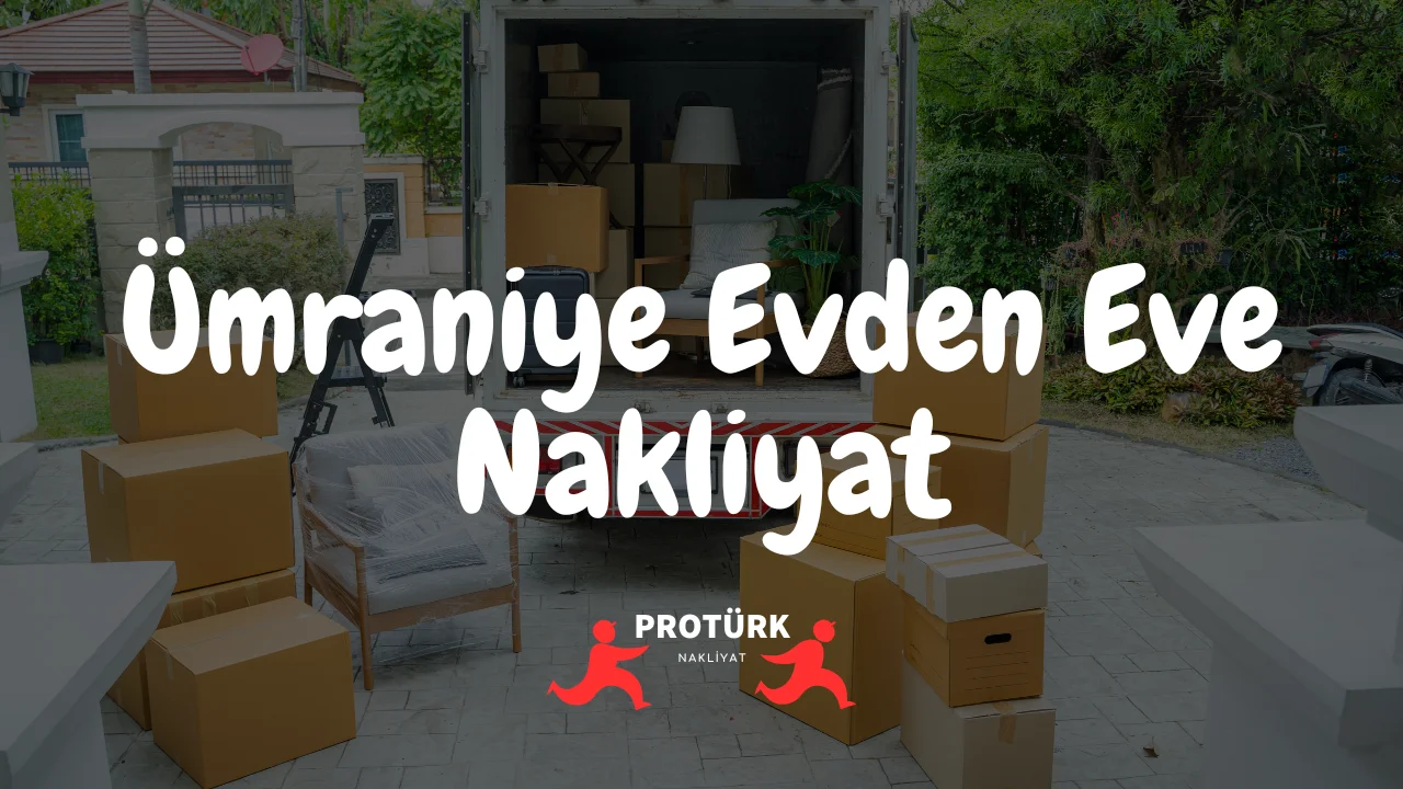 Ümraniye Evden Eve Nakliyat