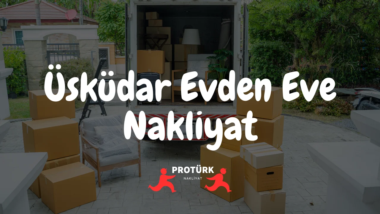 Üsküdar Evden Eve Nakliyat